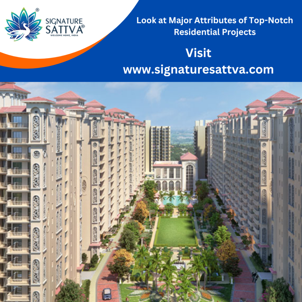 Look at Major Attributes of Top-Notch Residential&nbsp;Projects