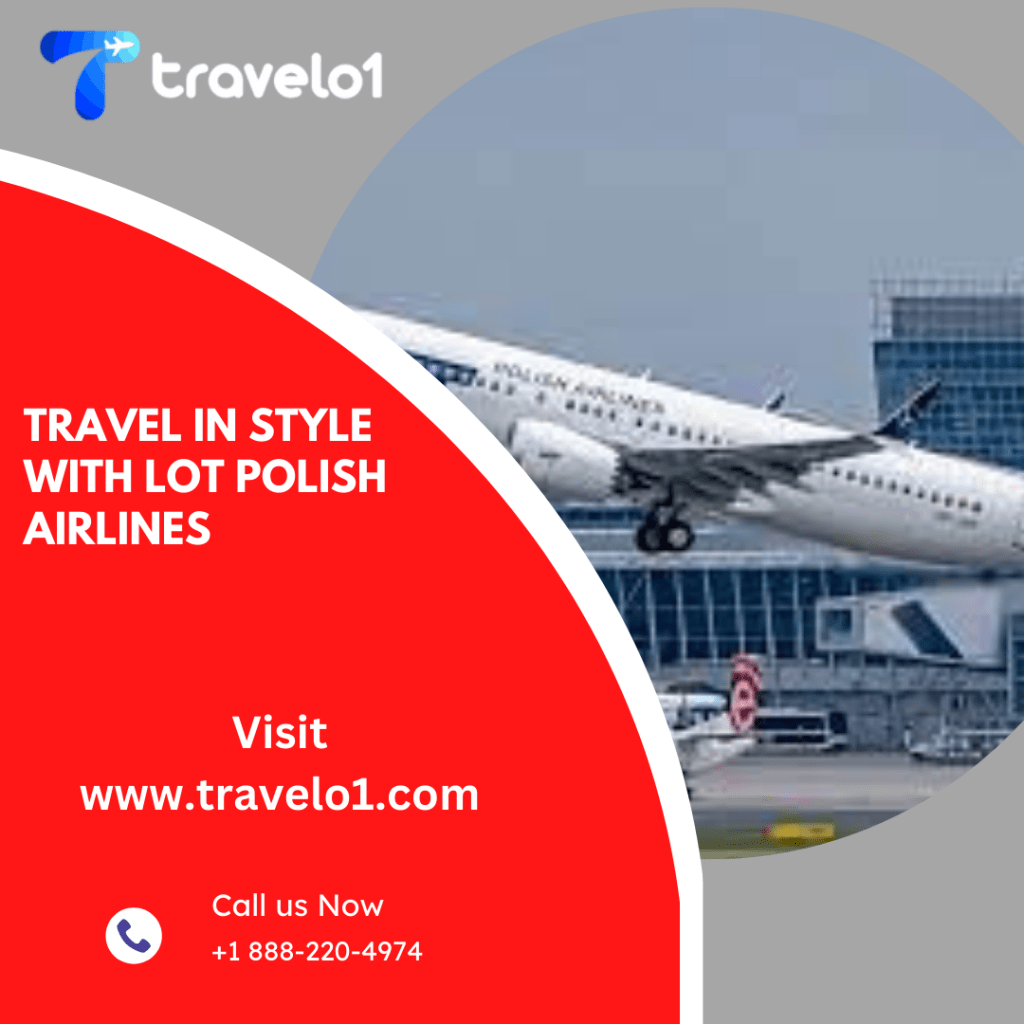 Travel in Style with Lot Polish&nbsp;Airlines