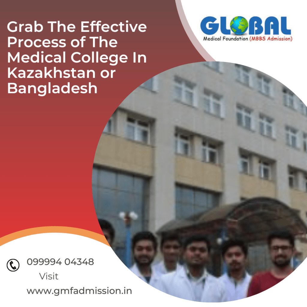 GrabThe Effective Process of The Medical College InKazakhstan Or&nbsp;Bangladesh