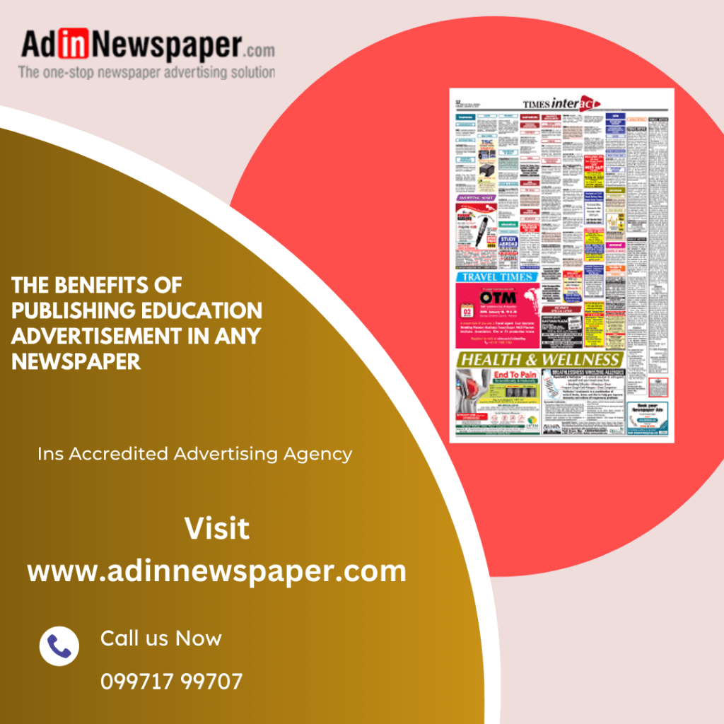 The benefits of publishing education advertisement in any&nbsp;newspaper