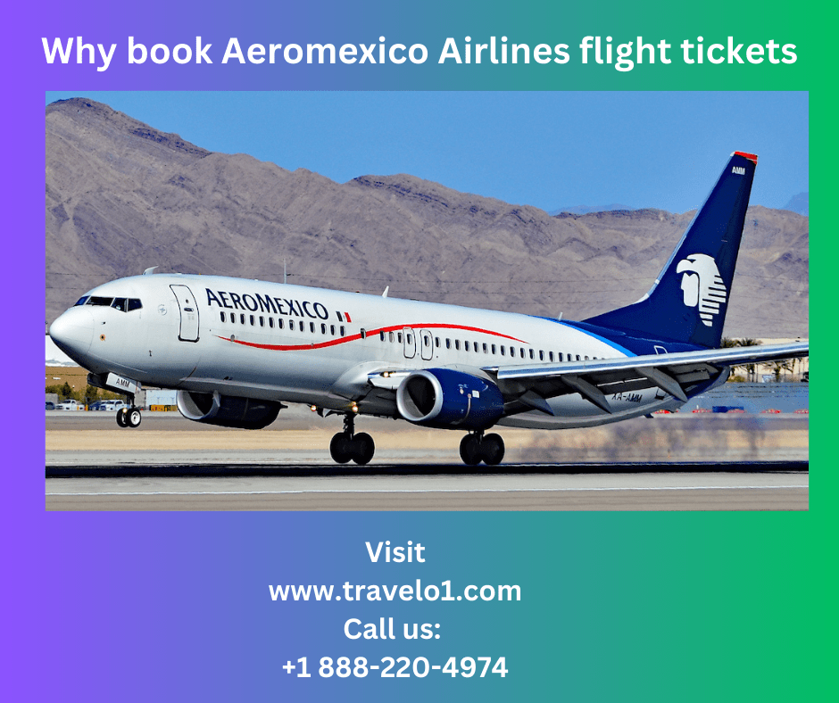 Why book Aeromexico Airlines flight&nbsp;tickets