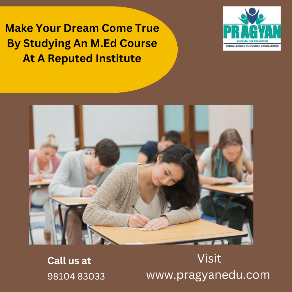 Make Your Dream Come True By Studying An M.Ed Course At A Reputed&nbsp;Institute