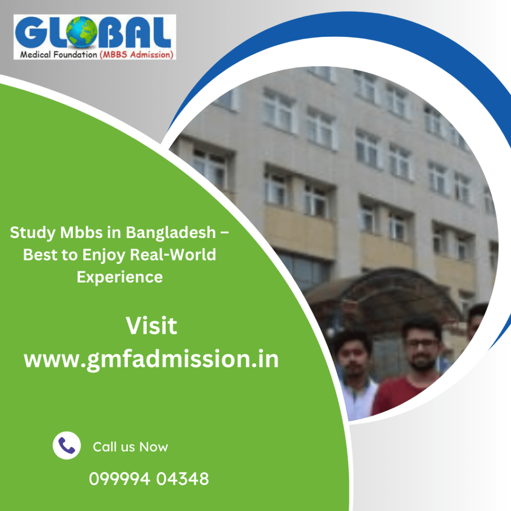 Study Mbbs in Bangladesh – Best to Enjoy Real-World&nbsp;Experience