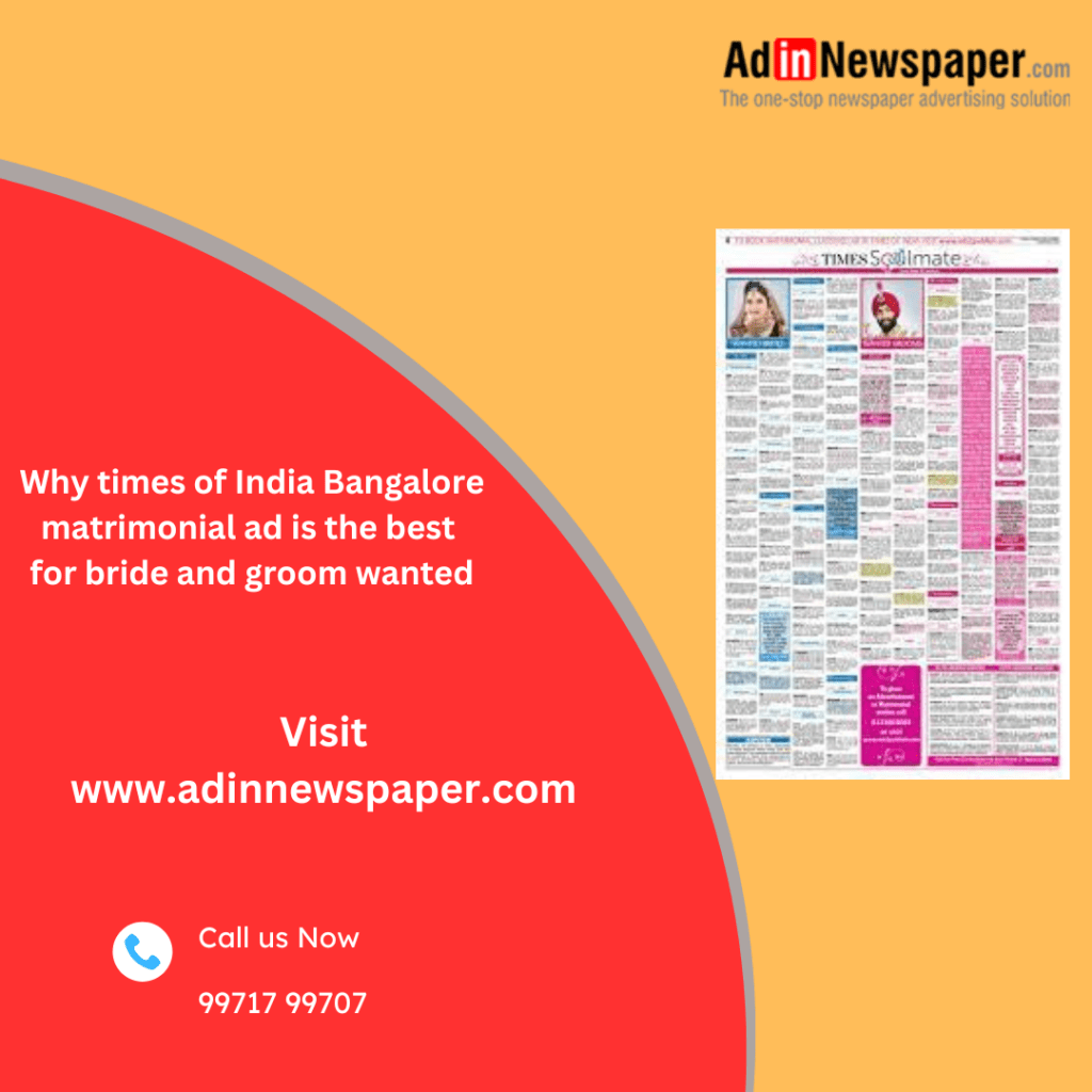 Why times of India Bangalore matrimonial ad is the best for bride and groom&nbsp;wanted