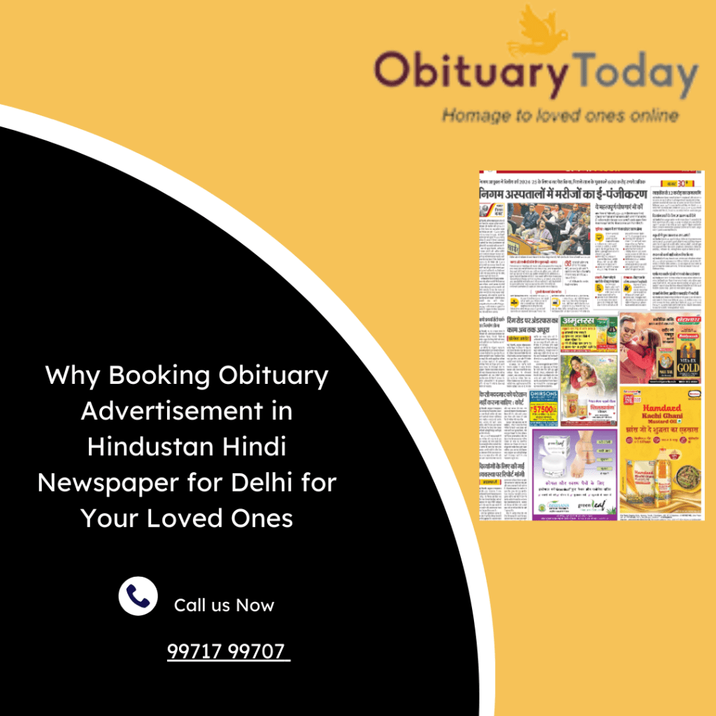 Why Booking Obituary Advertisement in Hindustan Hindi Newspaper for Delhi for Your Loved&nbsp;Ones