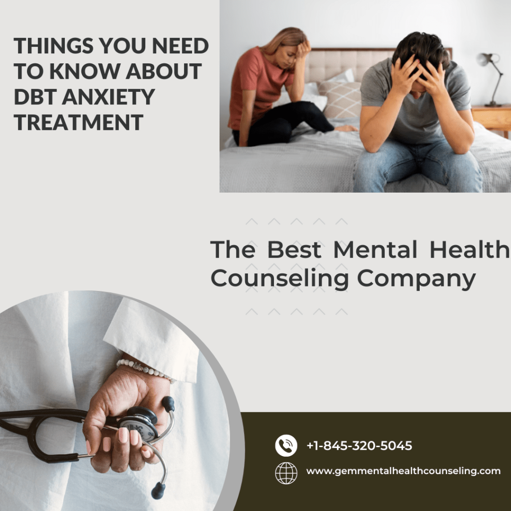 Things You Need to Know About DBT Anxiety&nbsp;Treatment