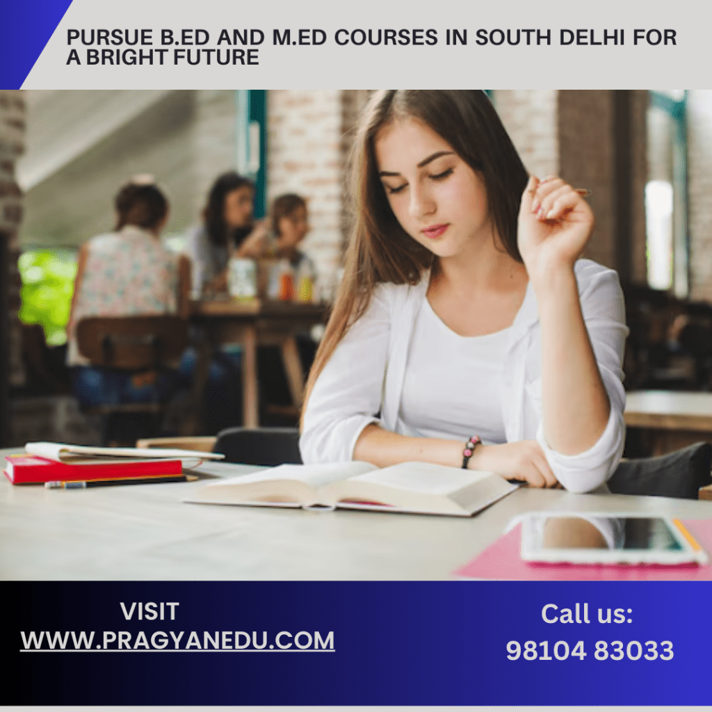 Pursue B.Ed and M.Ed Courses in South Delhi for a Bright&nbsp;Future