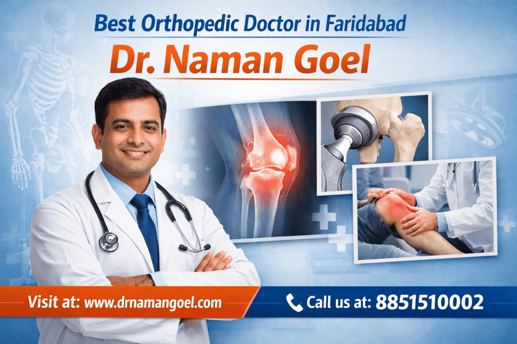 Orthopedic Surgeon Near Me in Faridabad: Expert Care by Dr. Naman&nbsp;Goel